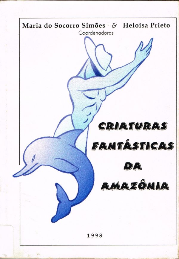 Criaturas Fantásticas da Amazônia